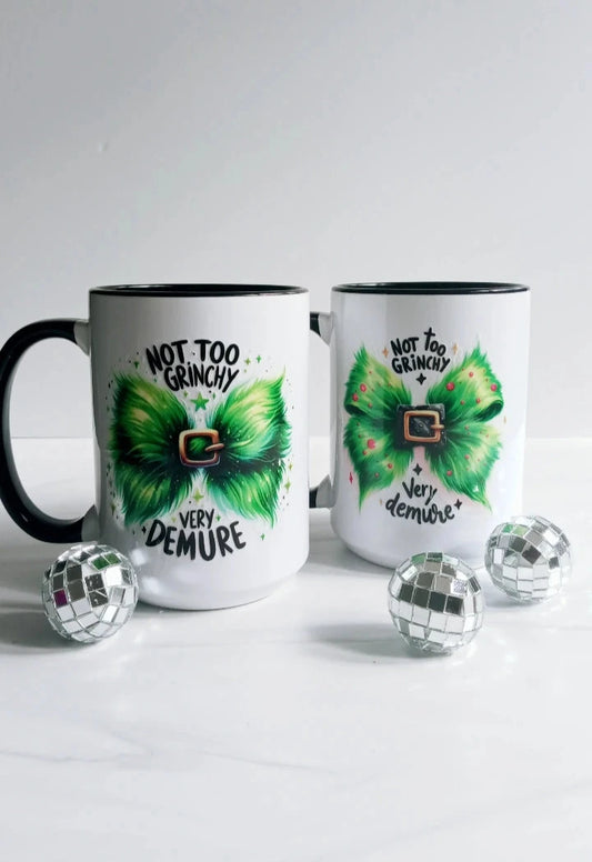 Not too GRINCHY mug