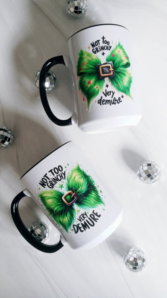 Not too GRINCHY mug